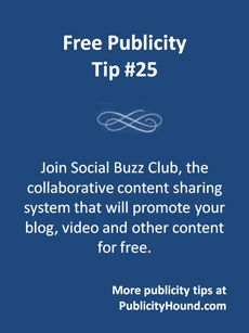 Free Publicity Tip 25--Join Social Buzz Club and promote blog posts and content for free
