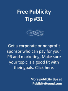 Free Publicoity Tip #31--Get a corporate or nonprofit sponsor