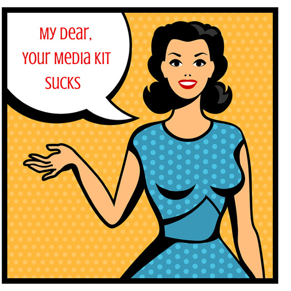 Media Kit--My Dear, Your Media Kit Sucks596