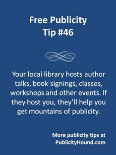 Free Publicity Tip 46--Local libaries