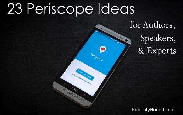 23 Periscope Ideas for Authors, Speakers, Experts